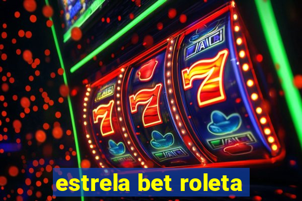 estrela bet roleta